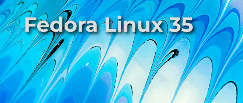 Fedora Linux 35 正式版發布：升級 GNOME 41，增強第三方應用支持